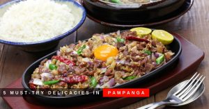 5 Must-Try Delicacies in Pampanga
